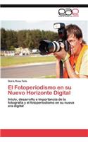 Fotoperiodismo En Su Nuevo Horizonte Digital