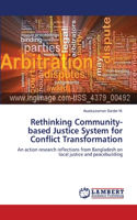 Rethinking Community-based Justice System for Conflict Transformation