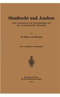 Strafrecht und Auslese: Eine Anwendung des Kausalgesetzes auf den rechtbrechenden Menschen(German)