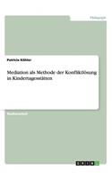 Mediation als Methode der Konfliktlösung in Kindertagesstätten
