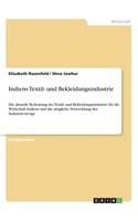 Indiens Textil- und Bekleidungsindustrie: Die aktuelle Bedeutung der Textil- und Bekleidungsindustrie für die Wirtschaft Indiens und die mögliche Entwicklung des Industriezweigs