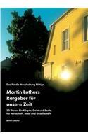 Das für die Haushaltung Nötige. Martin Luthers Ratgeber für unsere Zeit