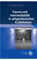 Trauma Und Intermedialitat in Zeitgenossischen Erzahltexten