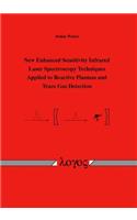 New Enhanced Sensitivity Infrared Laser Spectroscopy Techniques Applied to Reactive Plasmas and Trace Gas Detection