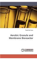 Aerobic Granule and Membrane Bioreactor