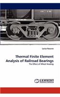 Thermal Finite Element Analysis of Railroad Bearings