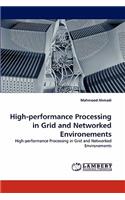High-Performance Processing in Grid and Networked Environements