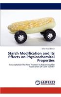 Starch Modification and Its Effects on Physicochemical Properties