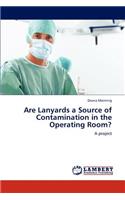 Are Lanyards a Source of Contamination in the Operating Room?