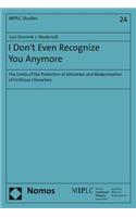 I Don't Even Recognize You Anymore: The Limits of the Protection of Alteration and Modernisation of Fictitious Characters
