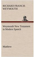 Weymouth New Testament in Modern Speech, Matthew: (English)