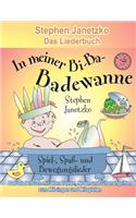 In meiner Bi-Ba-Badewanne - 20 Spiel-, Spaß- und Bewegungslieder für fröhliche Kinder