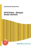 2010 Eritrea Ethiopia Border Skirmish