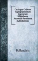 Catalogus Codicum Hagiographicorum Graecorum: Bibliothecae Nationalis Parisiensis (Latin Edition)