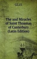 and Miracles of Saint Thoamas of Canterbury (Latin Edition)