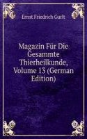 Magazin Fur Die Gesammte Thierheilkunde, Volume 13 (German Edition)