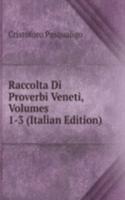 Raccolta Di Proverbi Veneti, Volumes 1-3 (Italian Edition)