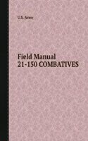 Field Manual 21-150 COMBATIVES