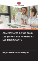 Compétences de Vie Pour Les Jeunes, Les Parents Et Les Enseignants