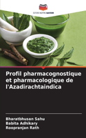Profil pharmacognostique et pharmacologique de l'Azadirachtaindica