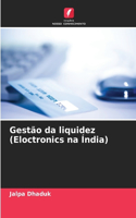 Gestão da liquidez (Eloctronics na Índia)