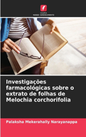 Investigações farmacológicas sobre o extrato de folhas de Melochia corchorifolia