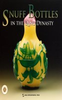 Snuff Bottles in the Qing Dynasty