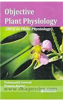 Objective Plant Physiology: MCQ in Plant Physiology
