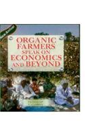 Organic Farmers Speak On Economics & Beyond