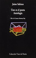 Uno Es El Poeta: Antologia (Coleccion Visor de Poesia)