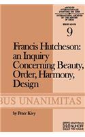 Francis Hutcheson: An Inquiry Concerning Beauty, Order, Harmony, Design