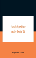 French Furniture Under Louis Xv