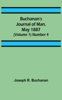 Buchanan's Journal of Man, May 1887 (Volume 1) Number 4