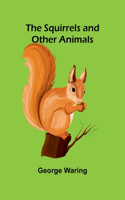 Squirrels and other animals