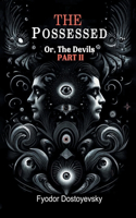 Possessed Or, The Devils Part II
