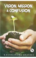 Vision Mission & Confusion