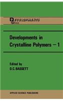 Developments in Crystalline Polymers--1