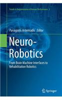 Neuro-Robotics: From Brain Machine Interfaces to Rehabilitation Robotics(2 Trends in Augmentation of Human Performance)