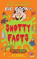 Fantastic Flatulent Fart Brothers' Big Book of Snotty Facts