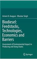 Biodiesel: Feedstocks, Technologies, Economics and Barriers