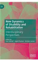 New Dynamics of Disability and Rehabilitation