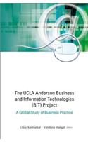 UCLA Anderson Business and Information Technologies (Bit) Project, The: A Global Study of Business Practice