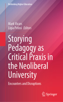 Storying Pedagogy as Critical Praxis in the Neoliberal University