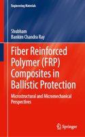 Fiber Reinforced Polymer (Frp) Composites in Ballistic Protection