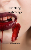Drinking with Fangs