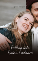 Falling into Rain's Embrace