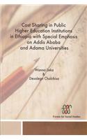 Cost Sharing in Public Higher Education Institutions in Ethiopia with Special Emphasis on Addis Ababa and Adama Universities