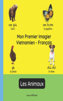 Mon Premier Imagier Vietnamien-Français, Les Animaux: Apprendre le Vietnamien pour Enfants et Débutants - Livre Bilingue Illustré en Vietnamien avec Traductions Françaises