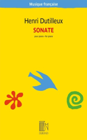Dutilleux: Sonate (Sonata) for Piano - Introduction and Performance Notes by Florence Ribot