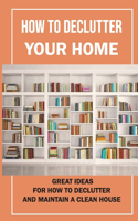 How To Declutter Your Home